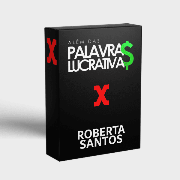ALÉM DAS PALAVRAS LUCRATIVAS - ROBERTA SANTOS