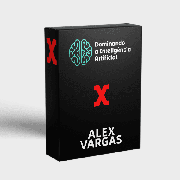 DOMINANDO A INTELIGÊNCIA ARTIFICIAL - ALEX VARGAS