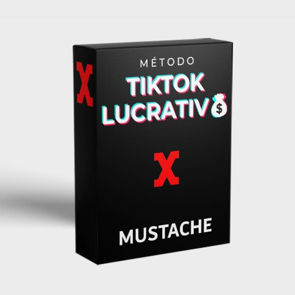 MÉTODO TIK TOK LUCRATIVO - MUSTACHE