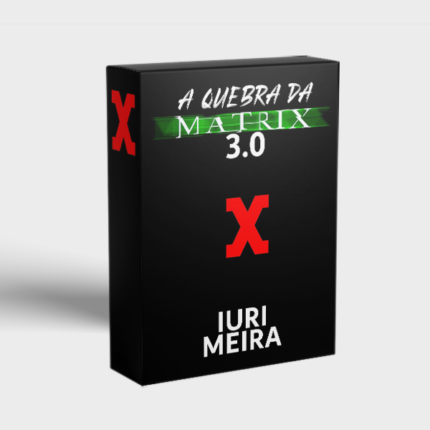 CURSO A QUEBRA DA MATRIX 3.0 IURI MEIRA DOWNLOAD