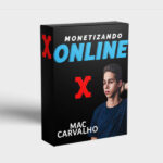 CURSO MONETIZANDO ONLINE - MAC CARVALHO