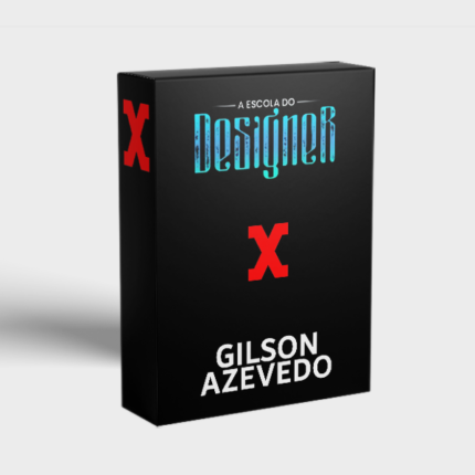 A ESCOLA DO DESIGNER - GILSON AZEVEDO